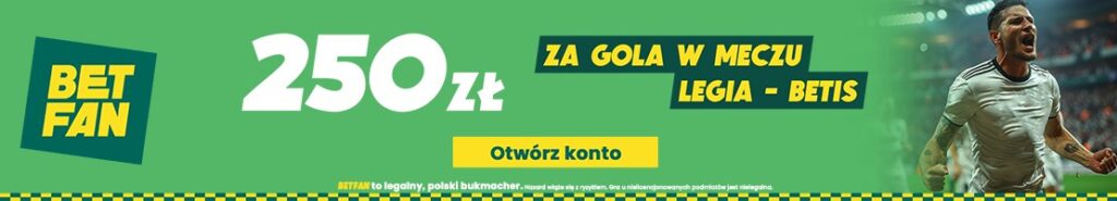 250 PLN bonusu od bukmachera Betfan na mecz Legia - Betis